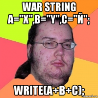 war string a="x",b="y",c="й"; write(a+b+c);