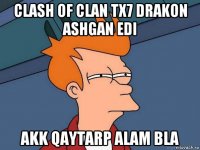 clash of clan tx7 drakon ashgan edi akk qaytarp alam bla