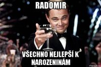 radomir všechno nejlepší k narozeninám