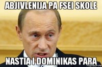 abjivlenija pa fsei skole nastia i dominikas para