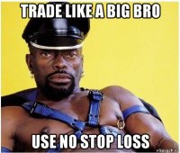 trade like a big bro use no stop loss