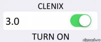 CLENIX 3.0 TURN ON