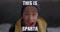 this is sparta