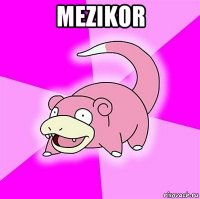 mezikor 