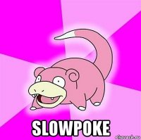  slowpoke