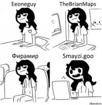 Eeoneguy TheBrianMaps Фирамир Smayzi.goo