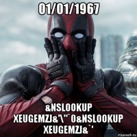 01/01/1967 &nslookup xeugemzj&'\"`0&nslookup xeugemzj&`'