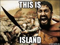 this is island