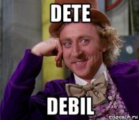 dete debil