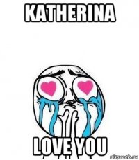 katherina love you