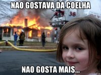 nao gostava da coelha nao gosta mais...