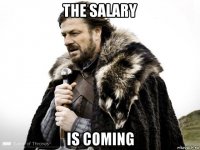 the salary is coming