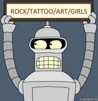 ROCK/TATTOO/ART/GIRLS