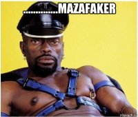 ..............mazafaker 