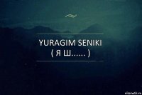 YuRaGiM SeNiKi ( Я Ш...... )