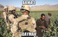 arma 3 dayмак