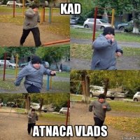 kad atnaca vlads