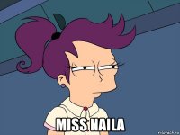  miss naila