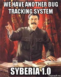 we have another bug tracking system syberia 1.0