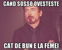 cand sosso ovesteste cat de bun e la femei