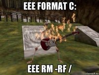 eee format c: eee rm -rf /