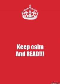 Keep calm
And READ!!!