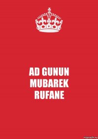 AD GUNUN
MUBAREK
RUFANE