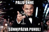 palju õnne sünnipäeva puhul!