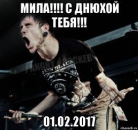 мила!!!! с днюхой тебя!!! 01.02.2017