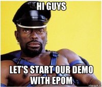 hi guys let's start our demo with epom