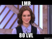 lmr 80 lvl