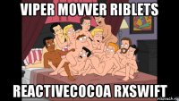 viper movver riblets reactivecocoa rxswift
