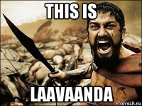 this is laavaanda