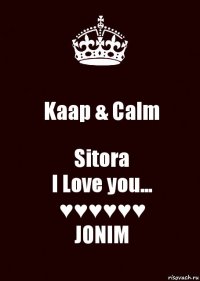 Kaap & Calm Sitora
I Love you...
♥♥♥♥♥♥
JONIM