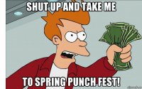 shut up and take me to spring punch fest!