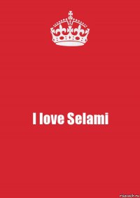 I love Selami