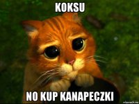 koksu no kup kanapeczki