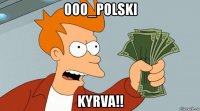 ooo_polski kyrva!!