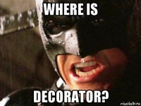 where is decorator?
