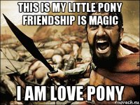 this is my little pony friendship is magic i am love pony