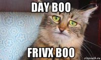 day boo frivx boo