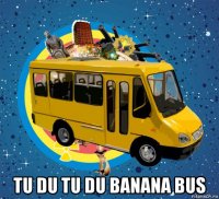  tu du tu du banana bus