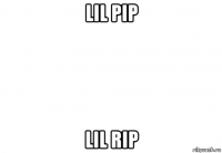 lil pip lil rip