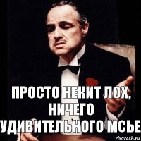 Просто Некит лох, ничего удивительного мсье