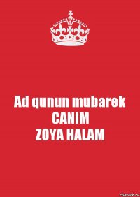 Ad qunun mubarek
CANIM
ZOYA HALAM