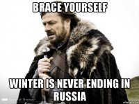 brace yourself winter is never ending in russia