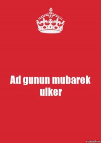 Ad gunun mubarek ulker