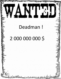 Deadman ! 2 000 000 000 $