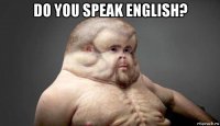 do you speak english? 