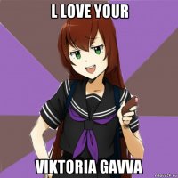 l love your viktoria gavva